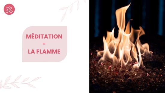 26. Méditation - La flamme avec Laure-Anne Desrumaux